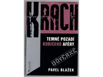 Krach - temné pozadí Kubiceho aféry, Pavel Blažek, 2009