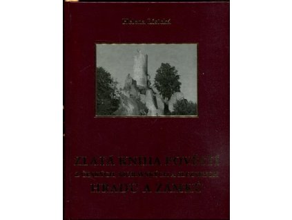 Zlatá kniha pověstí z českých, moravských a slezských hradů a zámků