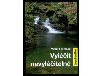 Vyléčit nevyléčitelné, Michail Tombak, 2012
