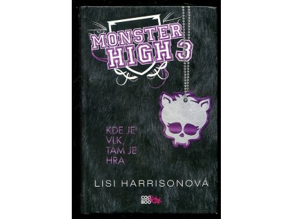 Monster High, Kde je vlk, tam je hra, Lisi Harrison, 2012
