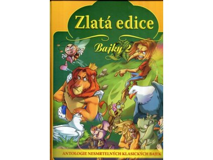 184323 zlata edice bajky 2 antologie nesmrtelnych klasickych bajek