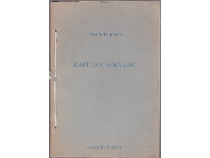 Kapitán Sekvenc : Úryvek z díla Honda Cibulků, z kn. Eskamotér Josef, tři milostná romaneta