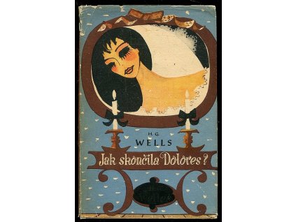 Jak skončila Dolores? - Apropos of Dolores - Román, H. G Wells, 1948