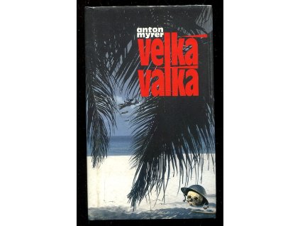 Velká válka, Anton Myrer, 1995