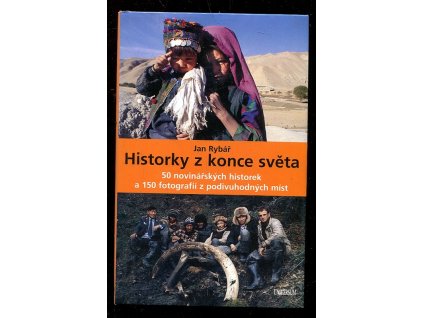 184575 historky z konce sveta 50 novinarskych historek a 150 fotografii z podivuhodnych mist