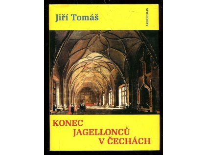 Konec Jagellonců v Čechách, Jiří Tomáš, 2016
