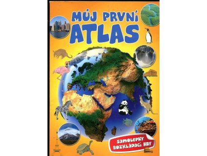 Můj první atlas - samolepky, rozkládací hry, Jaroslav Synek, 2010