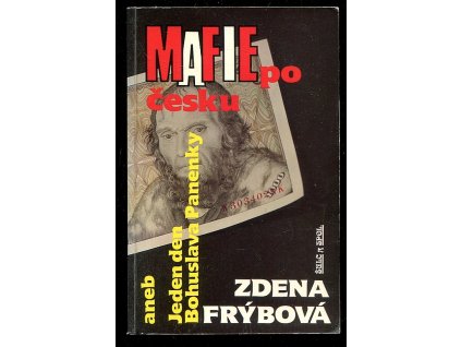Mafie po česku aneb Jeden den Bohuslava Panenky, Zdena Frýbová, 1992
