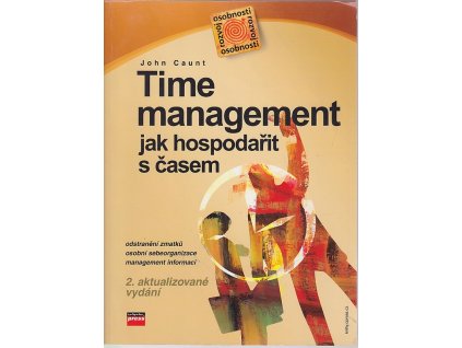 Time management jak hospodařit s časem, John Caunt, 2007