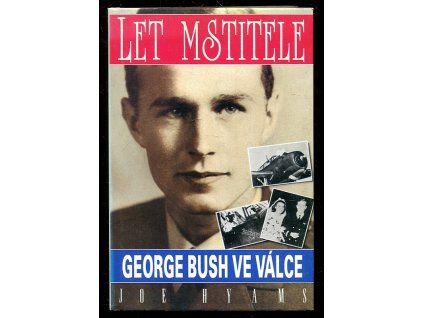Let Mstitele - George Bush ve válce, Joe Hyams, 1992