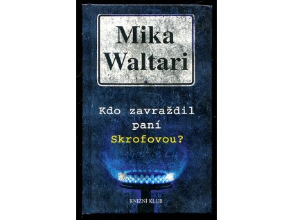 Kdo zavraždil paní Skrofovou?, Mika Waltari, 2003