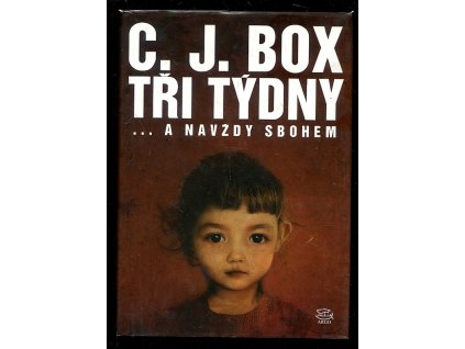 Tři týdny - a navždy sbohem, C. J Box, 2010