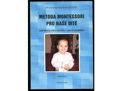 Metoda Montessori pro naše dítě - inspirace pro rodiče a daší zájemce, 2007