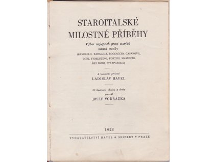 Staroitalské milostné příběhy : Výbor nejlepších prací starých mistrů erotiky (Bandello, Bargagli, Boccaccio, Casanova, Doni, Fiorentino, Fortini, Masuccio, Dei Mori, Straparola), 1928