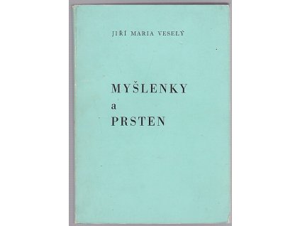 Myšlenky a prsten, Jiří Maria Veselý, 1970