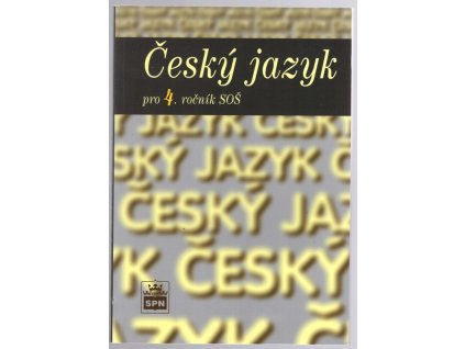 Český jazyk pro 4. ročník SOŠ, Kraus ad. Čechová, 2007