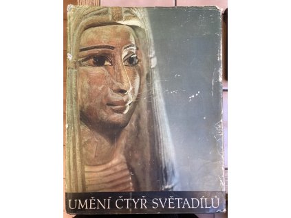 Umění čtyř světadílů I. Díl - Z českých sbírek mimoevropského umění, 1956