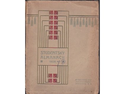 Studentský almanach 1906 - vyd. k všestudentské slavnosti 1906, 1906