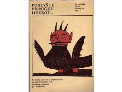 Poslyšte písničku hezkou - kramářské písně minulých dob, Bohuslav Beneš, 1983