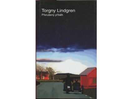 Přerušený příběh, Torgny Lindgren, 2005