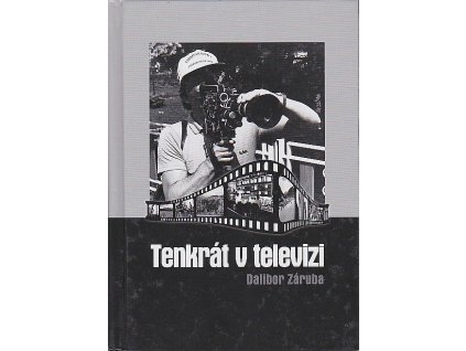 Tenkrát v televizi, Dalibor Záruba, 2013