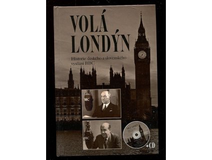 Volá Londýn - historie českého a slovenského vysílání BBC - 1939-2006, Milan Kocourek, 2013