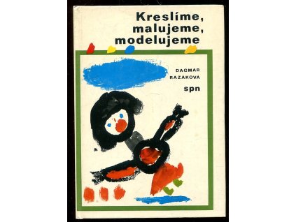 Kreslíme, malujeme, modelujeme, Dagmar Razáková, 1982