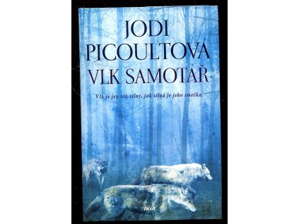Vlk samotář, Jodi Picoult, 2013