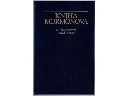 Kniha Mormonova : Další svědectví o Ježíši Kristu + Průvodce k písmům, 2004