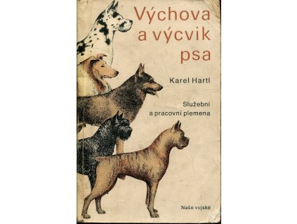 Výchova a výcvik psa - služební a pracovní plemena, Karel Hartl, 1979
