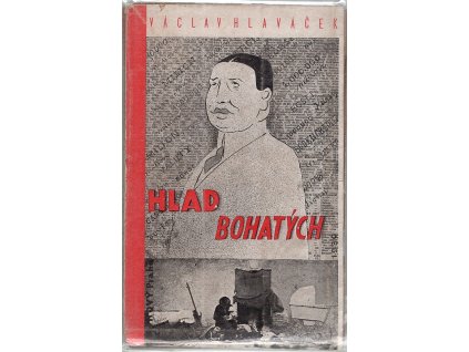 Hlad bohatých, Václav Hlaváček, 1930