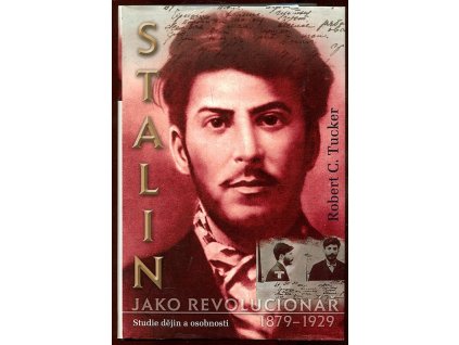 Stalin jako revolucionář : 1879-1929 : studie dějin a osobnosti