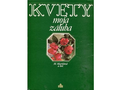 Kvety moja záľuba, Mária Martišová, 1982