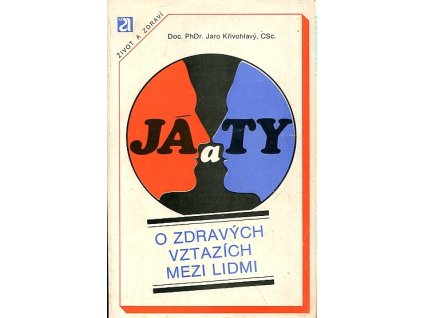 Já a ty - o zdravých vztazích mezi lidmi, Jaro Křivohlavý, 1986
