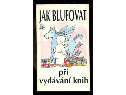 Jak blufovat při vydávání knih, Dorothy M Stewart, 1996