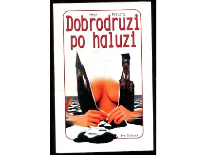 Dobrodruzi po haluzi - autor (o) sobě, Petr Pitucha, 1999