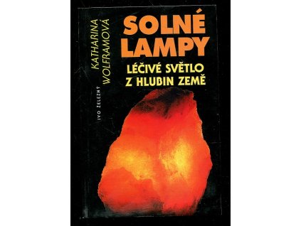 Solné lampy - léčivé světlo z hlubin Země, Katharina Wolfram, 2001