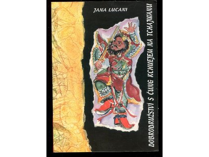 Dobrodružství s Čung Kchuejem na Tchajwanu, Jana Lucani, 1991