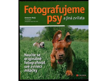 Fotografujeme psy a jiná zvířata, Antonín Malý, 2008