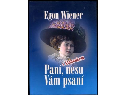Paní s kloboukem, nesu Vám psaní, Egon Wiener, 2020