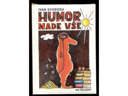 Humor nade vše, Ivan Svoboda, 1999