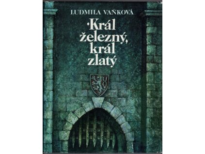 Král železný, král zlatý, Ludmila Vaňková, 1988