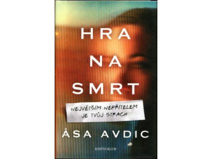 Hra na smrt, Åsa Avidc, 2018