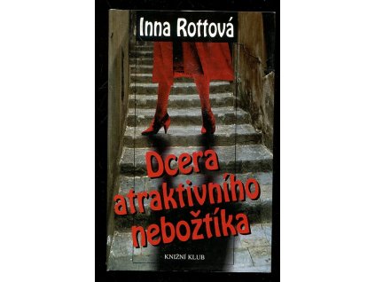 Dcera atraktivního nebožtíka, Inna Rottová, 2000