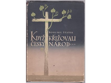 Když křižovali český národ, Bohumil Stašek, 1946