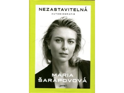 Nezastavitelná : Autobiografie
