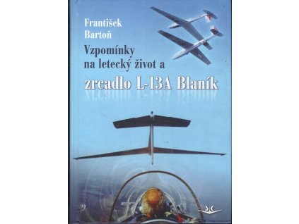 Vzpomínky na letecký život a zrcadlo L-13A Blaník