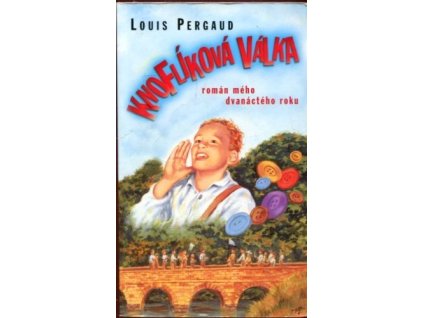 Knoflíková válka : román mého dvanáctého roku, Louis Pergaud, 2001