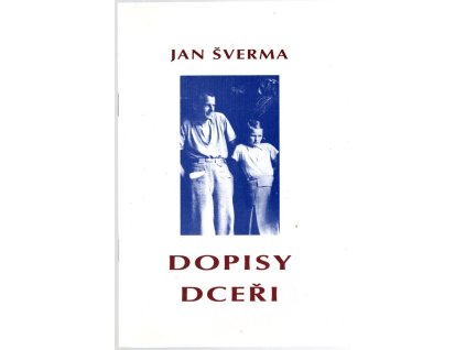 Dopisy dceři, Jan Šverma, 2004