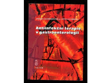 Antiinfekční terapie v gastroenterologii, Jindra Lochmannová, 2001